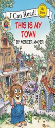 Little Critter: This Is My Town (My First I Can Read) by Mercer Mayer Paperback Book