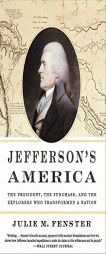 Jefferson's America: The President, the Purchase, and the Explorers Who Transformed a Nation by Julie M. Fenster Paperback Book