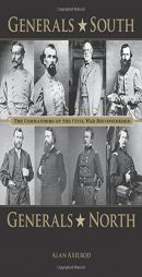 Generals South, Generals North: The Commanders of the Civil War Reconsidered by Alan Axelrod Paperback Book