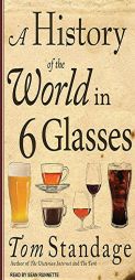 A History of the World in 6 Glasses by Tom Standage Paperback Book