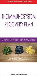 The Immune System Recovery Plan: A Doctor's 4-Step Program to Treat Autoimmune Disease by Susan Blum Paperback Book