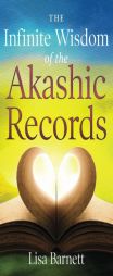 The Infinite Wisdom of the Akashic Records by Lisa Barnett Paperback Book