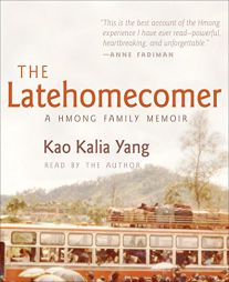 The Latehomecomer: A Hmong Family Memoir by Kao Kalia Yang Paperback Book