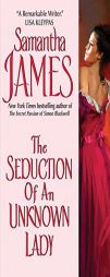 The Seduction of an Unknown Lady by Samantha James Paperback Book