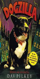 Dogzilla (digest) by Dav Pilkey Paperback Book