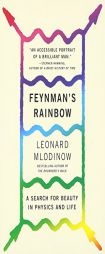 Feynman's Rainbow: A Search for Beauty in Physics and in Life (Vintage) by Leonard Mlodinow Paperback Book