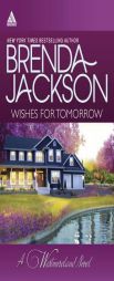 Wishes for Tomorrow: Westmoreland's WayHot Westmoreland Nights by Brenda Jackson Paperback Book