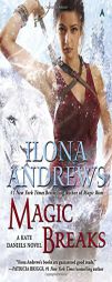 Magic Breaks (Kate Daniels) by Ilona Andrews Paperback Book