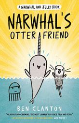 Narwhal's Otter Friend (A Narwhal and Jelly Book #4) by Ben Clanton Paperback Book