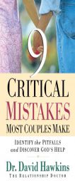 Nine Critical Mistakes Most Couples Make: Identify the Pitfalls and Discover God's Help by David Hawkins Paperback Book