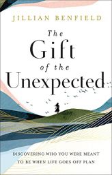 The Gift of the Unexpected by Jillian Benfield Paperback Book