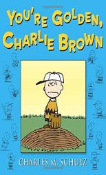 You're Golden, Charlie Brown: 65 Years of Peanuts by Charles M. Schulz Paperback Book