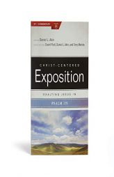 Exalting Jesus in Psalms 119 (Christ-Centered Exposition Commentary) by Johnny M. Hunt Paperback Book