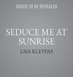 Seduce Me at Sunrise by Lisa Kleypas Paperback Book