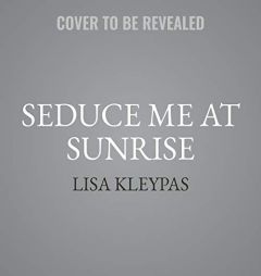 Seduce Me at Sunrise by Lisa Kleypas Paperback Book