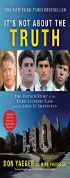It's Not About the Truth: The Untold Story of the Duke Lacrosse Case and the Lives It Shattered by Don Yaeger Paperback Book
