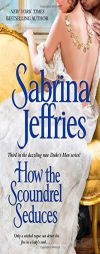 How the Scoundrel Seduces by Sabrina Jeffries Paperback Book