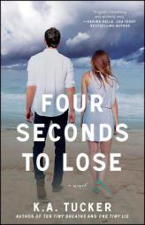 Four Seconds to Lose by K. a. Tucker Paperback Book