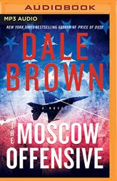 The Moscow Offensive: A Novel (Patrick McLanahan) by Dale Brown Paperback Book