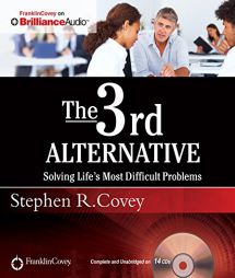 The 3rd Alternative: Solving Life's Most Difficult Problems by Stephen R. Covey Paperback Book