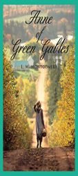 Anne of Green Gables by Lucy Maud Montgomery Paperback Book