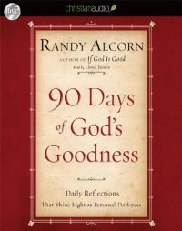90 Days of God's Goodness: Daily Reflections That Shine Light on Personal Darkness by Randy Alcorn Paperback Book