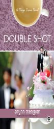 Double Shot: A Maya Davis Novel (Maya Davis Series) by Erynn Mangum Paperback Book