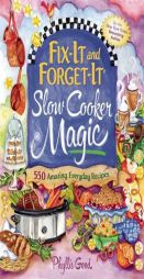 Fix-It and Forget-It Slow Cooker Magic: 650 Everyday Family Favorites by Phyllis Good Paperback Book