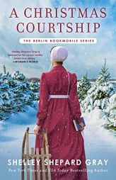 A Christmas Courtship (3) (Berlin Bookmobile Series, The) by Shelley Shepard Gray Paperback Book
