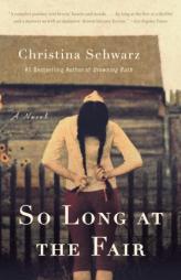 So Long at the Fair by Christina Schwarz Paperback Book