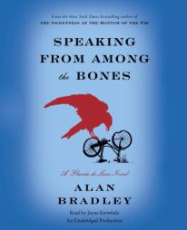 Speaking from Among the Bones: A Flavia de Luce Novel by Alan Bradley Paperback Book