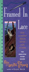 Framed in Lace (Needlecraft Mystery) by Monica Ferris Paperback Book