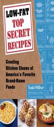 Low-Fat Top Secret Recipes by Todd Wilbur Paperback Book