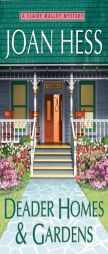 Deader Homes and Gardens (Claire Malloy Mysteries) by Joan Hess Paperback Book