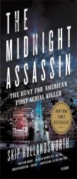 The Midnight Assassin: The Hunt for America's First Serial Killer by Skip Hollandsworth Paperback Book