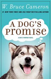 A Dog's Promise by W. Bruce Cameron Paperback Book