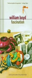 Fascination: Stories by William Boyd Paperback Book