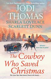The Cowboy Who Saved Christmas by Jodi Thomas Paperback Book