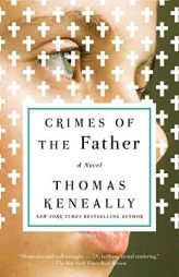 Crimes of the Father: A Novel by Thomas Keneally Paperback Book