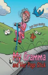 My Gramma and Her Pogo Stick by Paula Moyer Savaiano Paperback Book