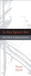 Zen Mind, Beginner's Mind by Shunryu Suzuki Paperback Book