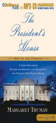 President's House, The: A First Daughter Shares the History and Secrets of the World's Most Famous Home by Margaret Truman Paperback Book