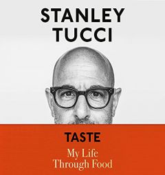 Taste: My Life Through Food by Stanley Tucci Paperback Book