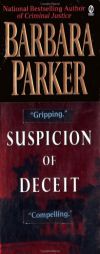 Suspicion of Deceit by Barbara Parker Paperback Book