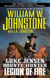 Legion of Fire (Luke Jensen: Bounty Hunter) by William W. Johnstone Paperback Book