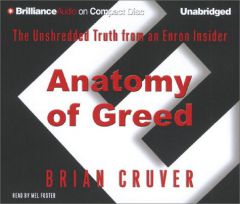 Anatomy of Greed: The Unshredded Truth from an Enron Insider by Brian Cruver Paperback Book