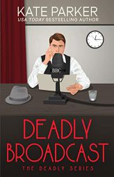 Deadly Broadcast: A World War II Mystery by Kate Parker Paperback Book