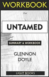WORKBOOK For UNTAMED By Glennon Doyle by Light Books Paperback Book