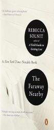 The Faraway Nearby by Rebecca Solnit Paperback Book