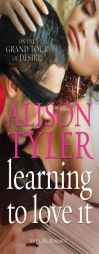 Learning to Love It by Alison Tyler Paperback Book